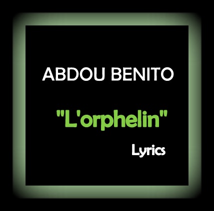 https://kamerlyrics.net/media/6858/l-orphelin-abdou-benito.jpg